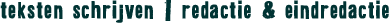teksten schrijven - redactie